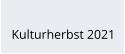Kulturherbst 2021