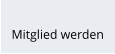 Mitglied werden