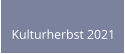Kulturherbst 2021